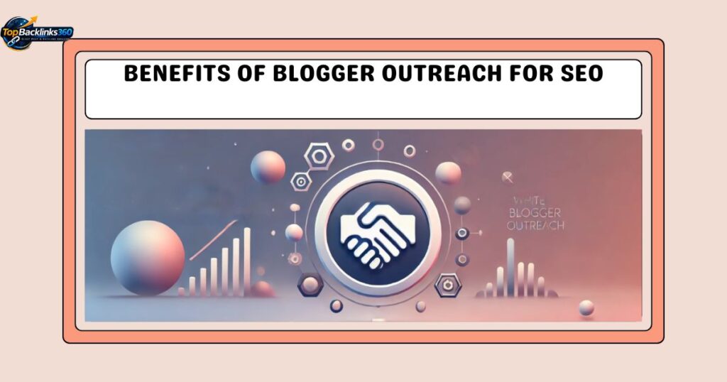 Benefits of Blogger Outreach for SEO