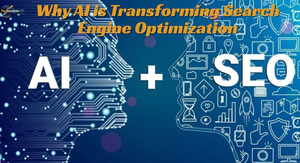Why AI is Transforming Search Engine Optimization